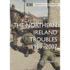 The Northern Ireland Troubles: 1969-2007 - Paperback