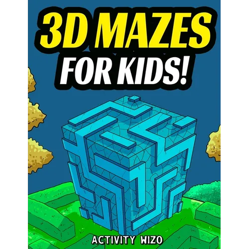 3D Mazes For Kids: Activity Book For Kids Workbook Full of Activities, Puzzles, and Games for Children - Paperback