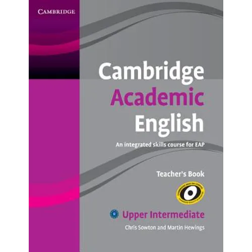 Cambridge Academic English B2 Upper Intermediate Teacher's Book: An Integrated Skills Course for Eap - Paperback