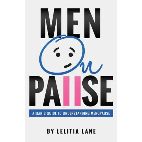 MenOnPause: A Man's Guide to Understanding Menopause - Paperback