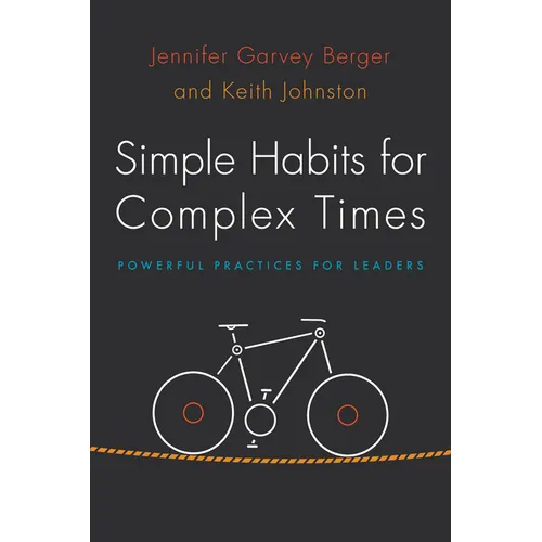 Simple Habits for Complex Times: Powerful Practices for Leaders - Hardcover