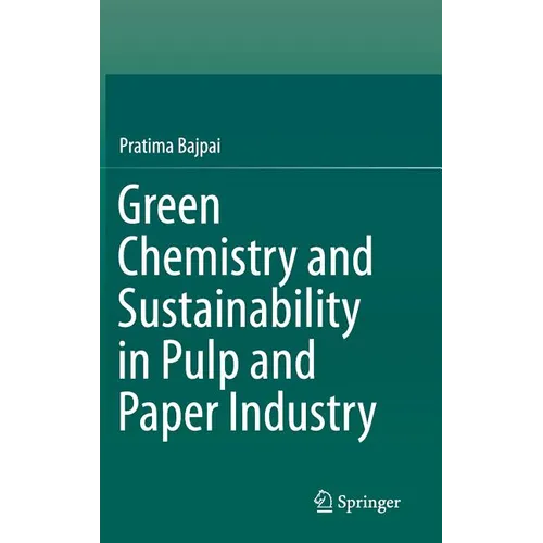 Green Chemistry and Sustainability in Pulp and Paper Industry - Hardcover