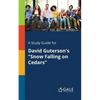 A Study Guide for David Guterson's "Snow Falling on Cedars" - Paperback