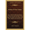 Studies Of The Zodiac: Your Astral Number, Quadrature Of The Circle And The Star Of The Magi, The Signs Of The Zodiac And Their Influence On Human Lif - Hardcover