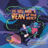 Do You Have a Bean Up Your Nose? - Paperback