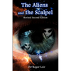 The Aliens and the Scalpel - Paperback
