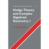 Hodge Theory and Complex Algebraic Geometry I: Volume 1 - Paperback