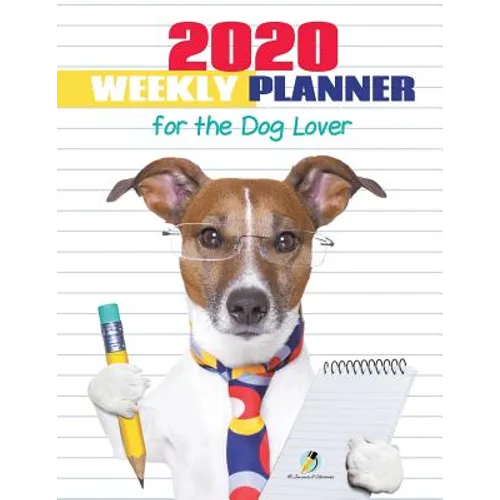 2020 Weekly Planner for the Dog Lover - Paperback