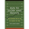 Run to Glory and Profits: The Economic Rise of the NFL During the 1950s - Hardcover
