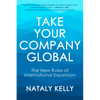 Take Your Company Global: The New Rules of International Expansion - Paperback