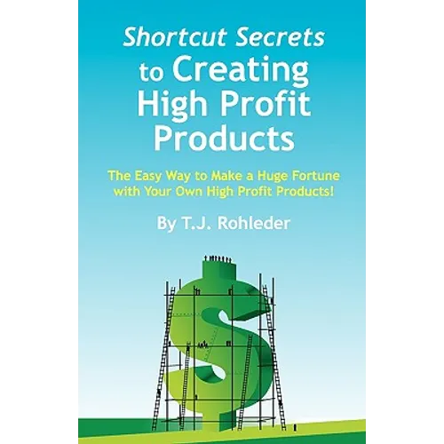 Shortcut Secrets to Creating High Profit Products - Paperback