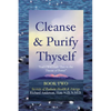 Cleanse & Purify Thyself, Book 2: Secrets of Radiant Health & Energy - Paperback