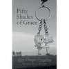 Fifty Shades of Grace: Love Changes Everything - Paperback
