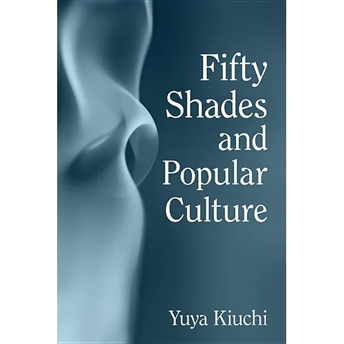 Fifty Shades and Popular Culture - Paperback