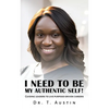 I Need to Be My Authentic Self! - Paperback