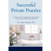 Successful Private Practice: For Doctors and Therapists that want to take their Practice and Life to the next level - Paperback