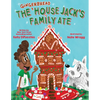 The Gingerbread House Jack's Family Ate - Hardcover