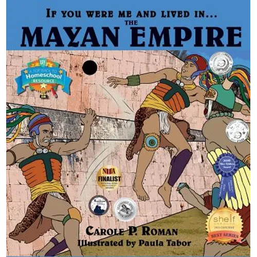 If You Were Me and Lived in....the Mayan Empire: An Introduction to Civilizations Throughout Time - Hardcover