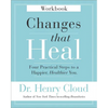 Changes That Heal Workbook: Four Practical Steps to a Happier, Healthier You - Paperback