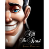 Kill the Beast: A Tale of Everyone's Favorite Guy - Hardcover
