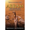 Abram: The Early Years of Abram, Sarai, and Lot: The - Paperback