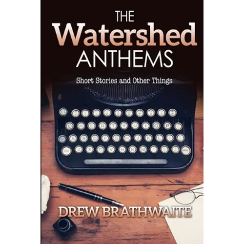 The Watershed Anthems - Paperback