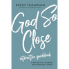 God So Close Interactive Guidebook: A Reflective Journey with the Holy Spirit - Paperback