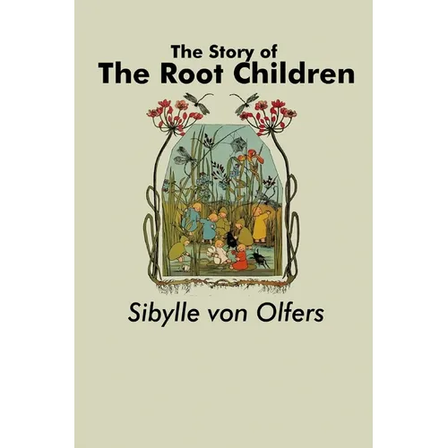 The Story of the Root Children - Paperback