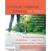 Conquer Negative Thinking for Teens: A Workbook to Break the Nine Thought Habits That Are Holding You Back - Paperback