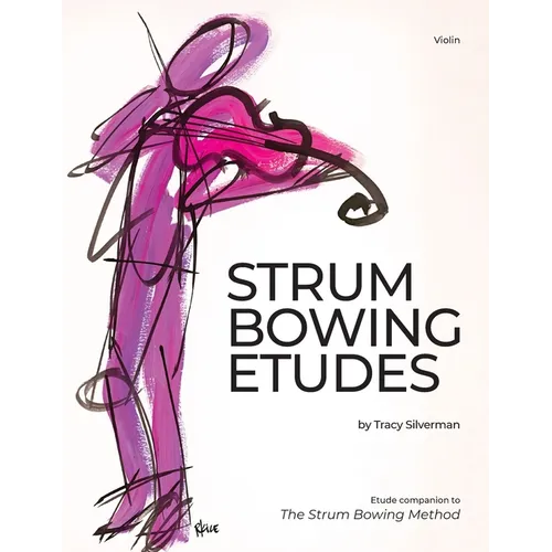 Strum Bowing Etudes--Violin: Etude Companion to the Strum Bowing Method-How to Groove on Strings - Paperback