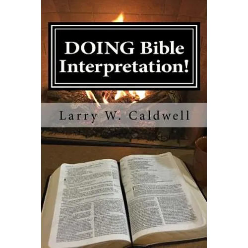 Doing Bible Interpretation!: Making the Bible Come Alive for Yourself and Your People - Paperback