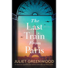 The Last Train from Paris: An Absolutely Emotional and Gripping World War 2 Historical Novel - Paperback