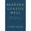 Reading Genesis Well: Navigating History, Poetry, Science, and Truth in Genesis 1-11 - Paperback