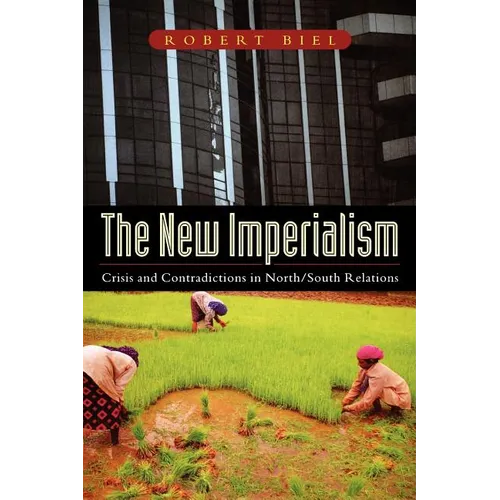 The New Imperialism: Crisis and Contradictions in North/South Relations - Paperback
