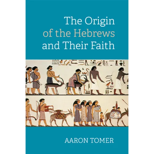 The Origin of the Hebrews and Their Faith - Paperback