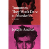 Tomorrow They Won't Dare to Murder Us - Paperback