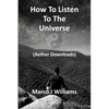 How to Listen to the Universe - Paperback