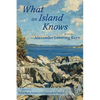 What an Island Knows - Paperback