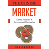 The Chinese Market: Entry Methods & Investment Strategies - Paperback