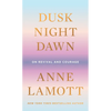 Dusk, Night, Dawn: On Revival and Courage - Hardcover