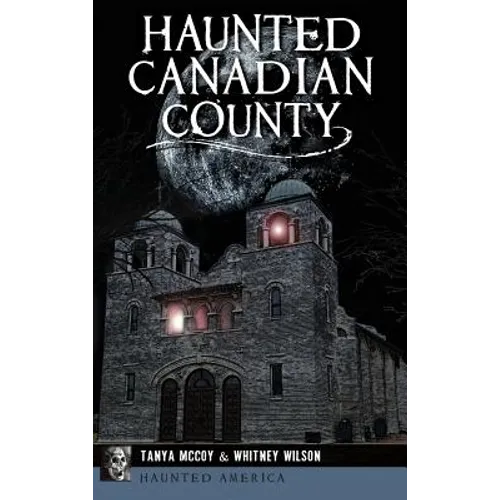 Haunted Canadian County - Hardcover