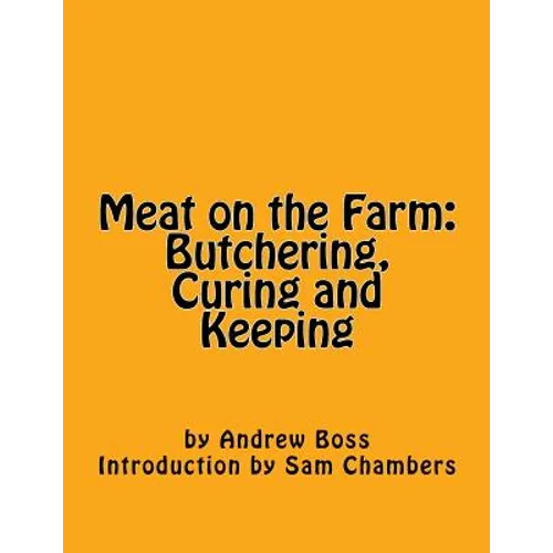 Meat on the Farm: Butchering, Curing and Keeping - Paperback
