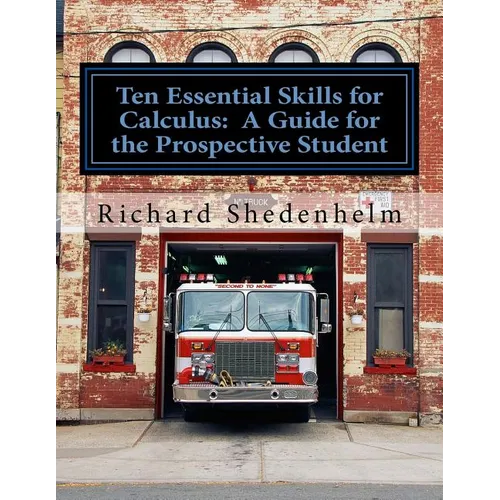 Ten Essential Skills for Calculus: A Guide for the Prospective Student - Paperback