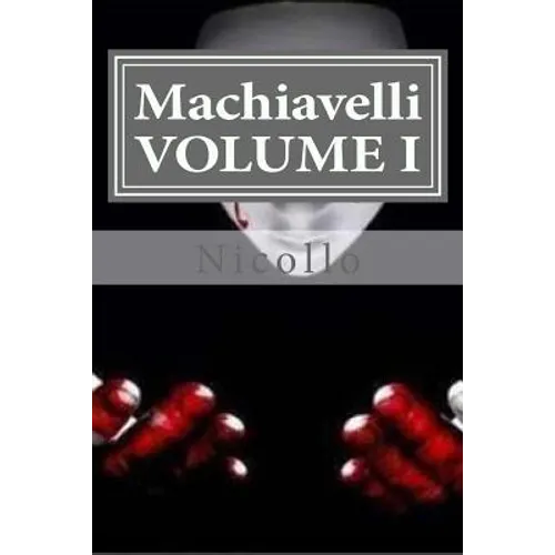Machiavelli, VOLUME I - Paperback