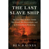 The Last Slave Ship: The True Story of How Clotilda Was Found, Her Descendants, and an Extraordinary Reckoning - Paperback