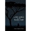 Love Songs to the Black Man - Paperback