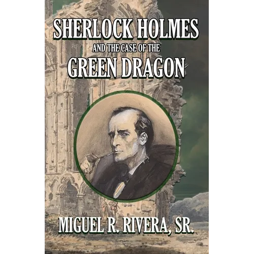 Sherlock Holmes and The Case of The Green Dragon - Paperback