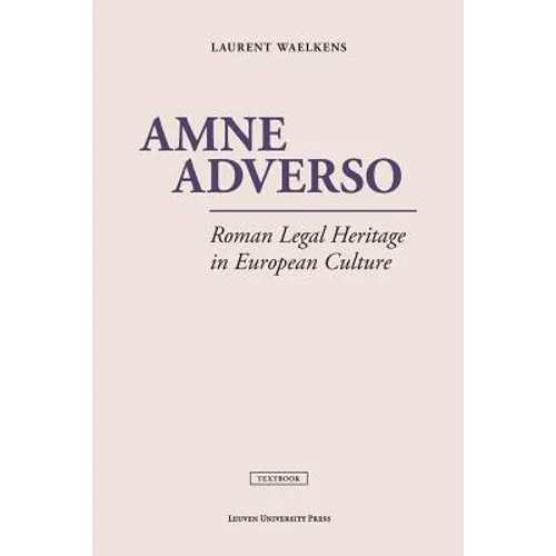 Amne Adverso: Roman Legal Heritage in European Culture - Paperback