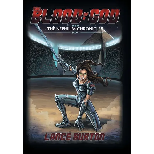 The Blood of a God: The Nephilim Chronicles, Book One - Hardcover