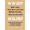 WWJD? Don't ask "What Would Jesus Do?" before you ask "What Did Jesus Say?": Exploring the Four Gospels for Jesus' teachings for today's challenges. - Paperback
